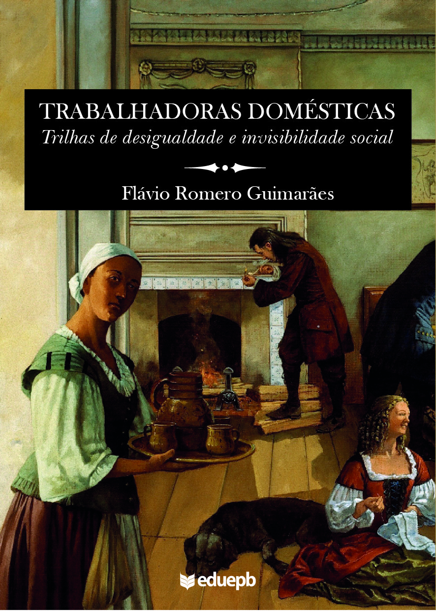 Trabalhadoras Domésticas - Trilhas de desigualdade e invisibilidade social
