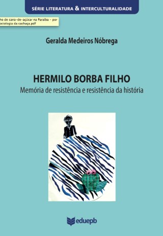 Hermilo Borba Filho - Memória De Resistência E Resistência Da Memória