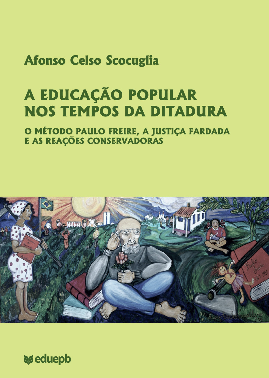 A educação popular nos tempos da ditadura - O método Paulo Freire, a justiça fardada e as reações conservadoras