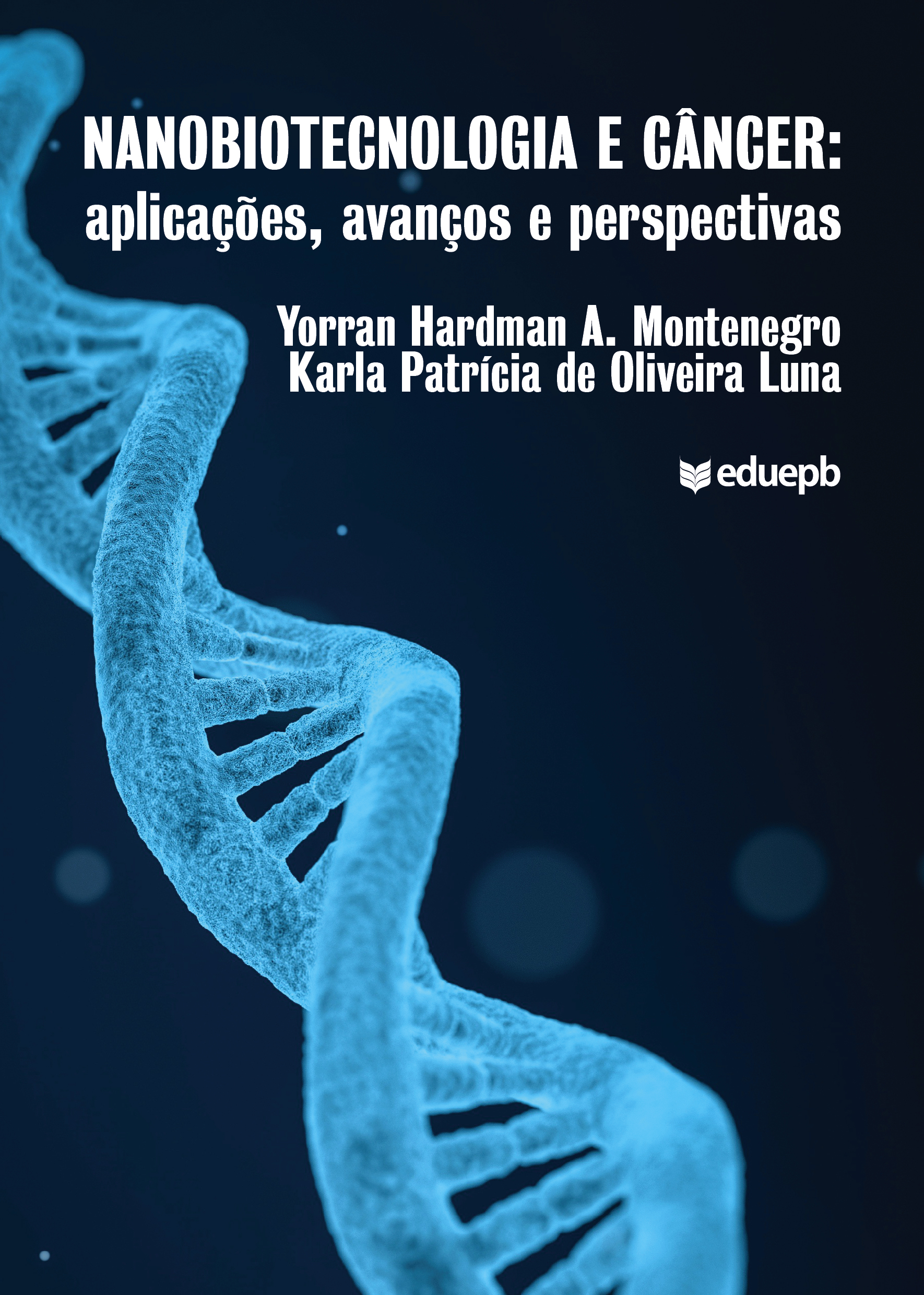 Nanobiotecnologia e Câncer: aplicações, avanços e perspectivas