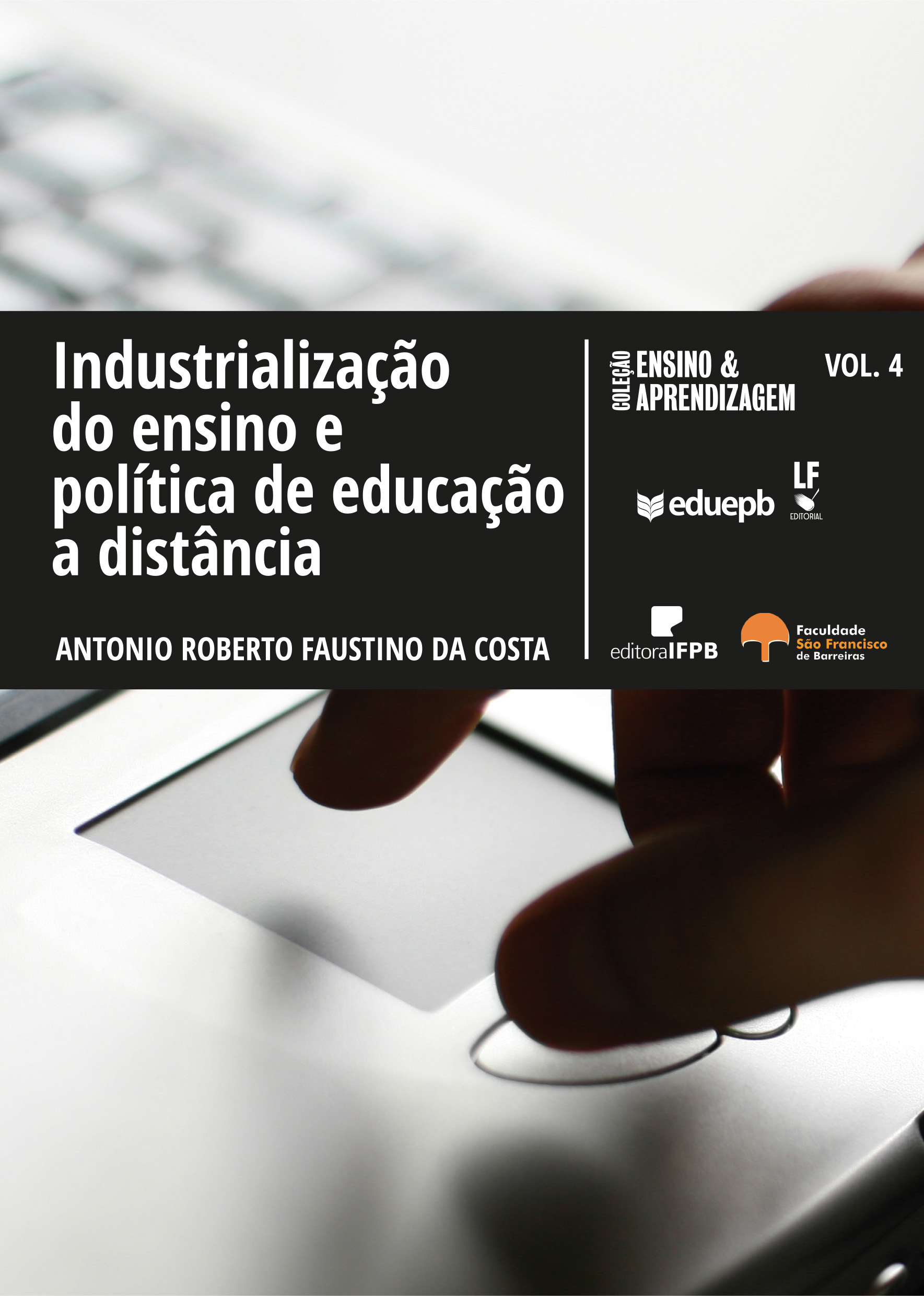 Industrialização do Ensino e Política de Educação a Distância - Vol. 4