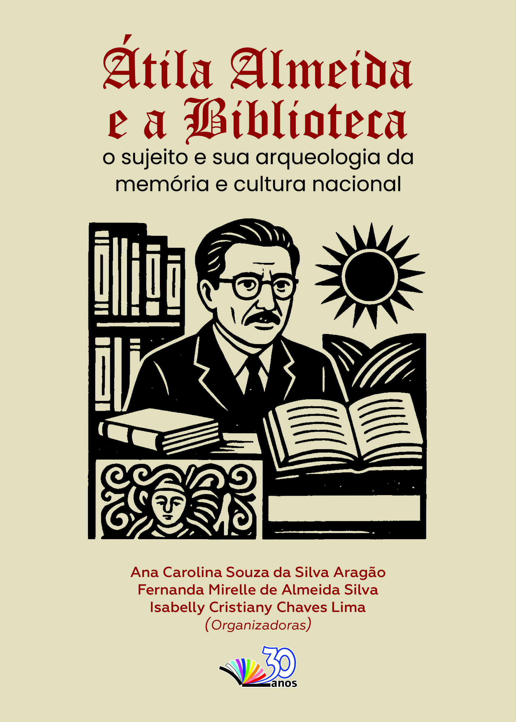 Capa do livro Átila Almeida e a Biblioteca - o sujeito e sua arqueologia da memória e cultura nacional