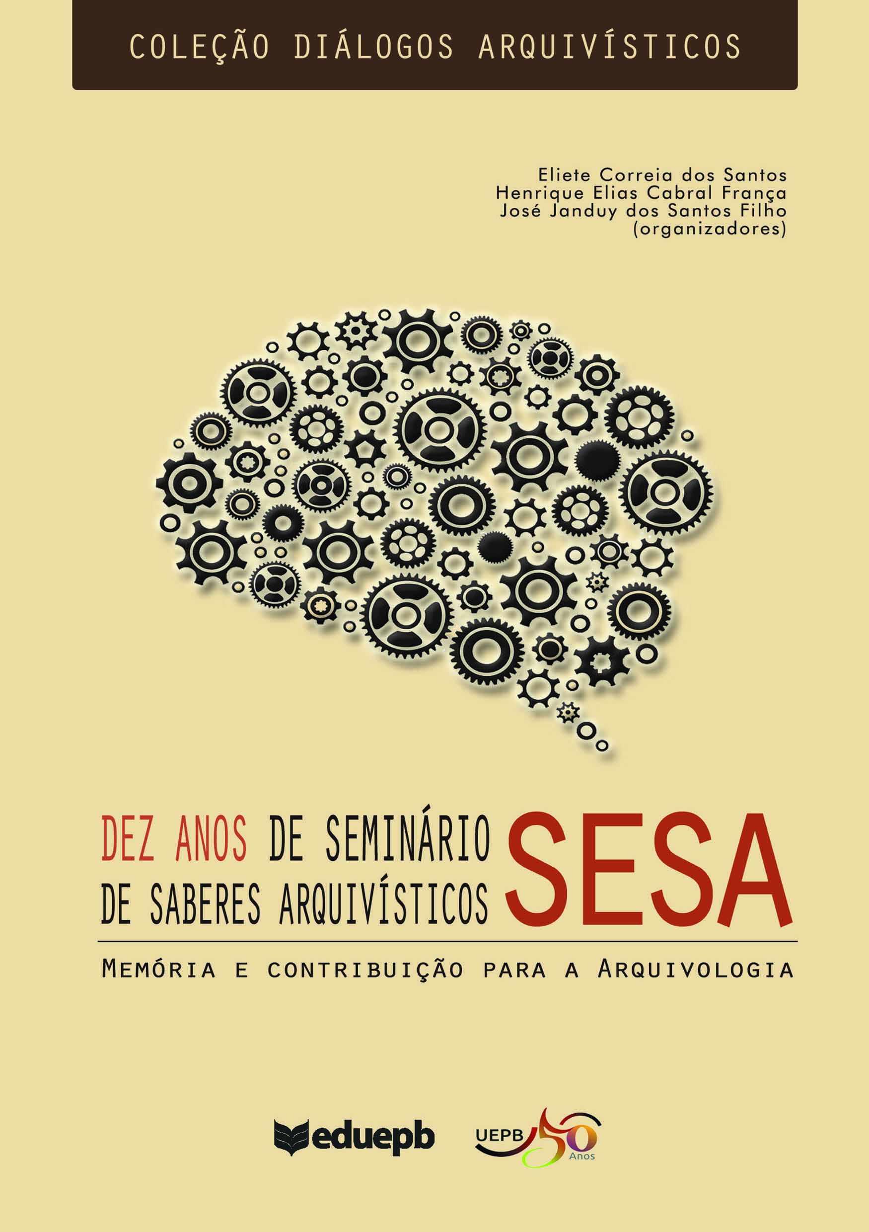 Dez anos do Seminário de Saberes Arquivísticos (SESA): memória e contribuição para a Arquivologia
